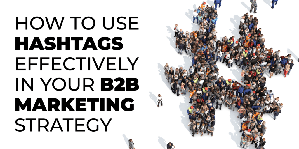 Best B2B Hashtag Practices For Lead Generation - Envision Creative